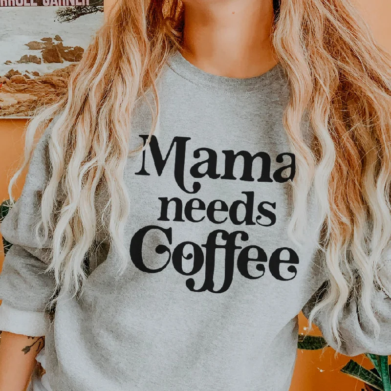 Mama Needs Coffee Sweatshirt Trendy Men's Oversized