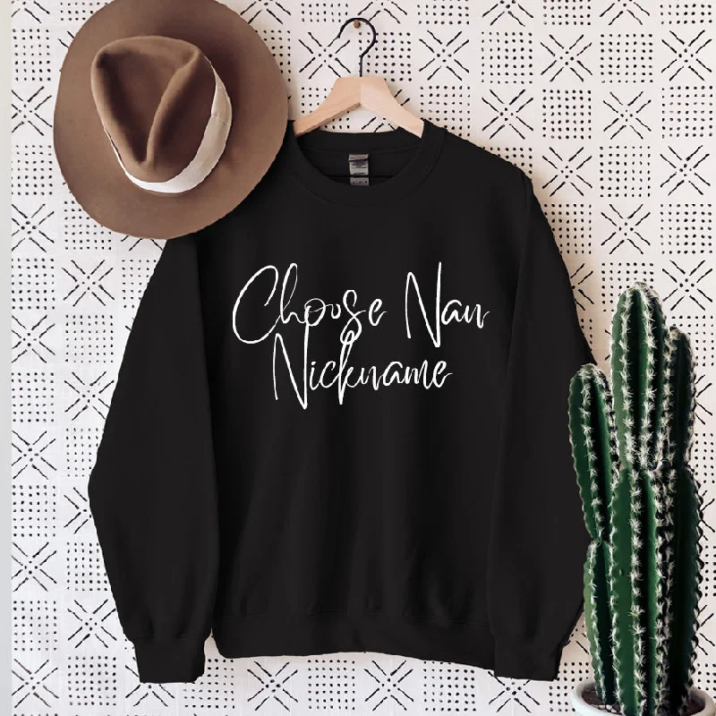 Choose Your Nan Nickname Wave Script Sweatshirt Refined Men's European