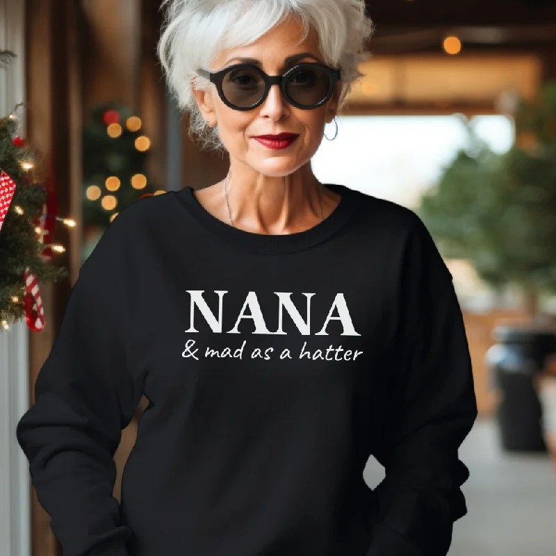 Nana- Mad As A Hatter Sweatshirt Tailored