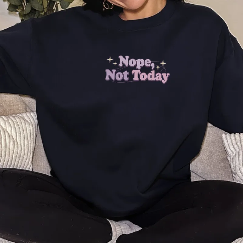 Nope Not Today Women's sweatshirt Minimalist Men's Casual 